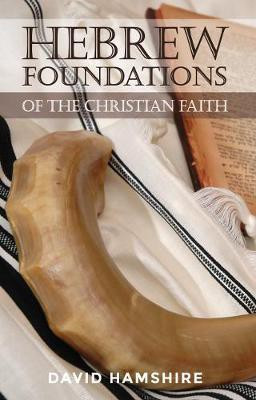 Hebrew Foundations of the Christian Faith(English, Paperback, Hamshire David)