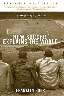 How Soccer Explains the World(English, Paperback, Foer Franklin)