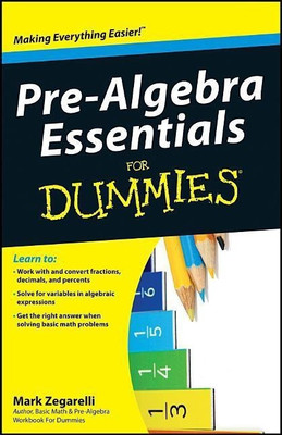Pre-Algebra Essentials For Dummies(English, Paperback, Zegarelli Mark)