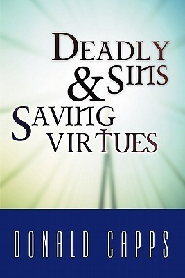 Deadly Sins and Saving Virtues(English, Paperback, Capps Donald Eric)