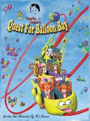 Timothy Cooper's Quest For Balloon Bay(English, Hardcover, Strauss Michael L)
