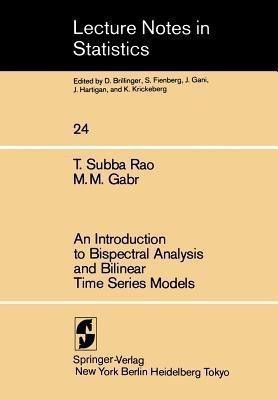 An Introduction to Bispectral Analysis and Bilinear Time Series Models(English, Paperback, Rao T.S.)