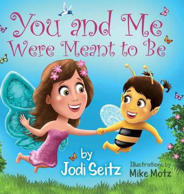 You and Me Were Meant to Be(English, Hardcover, Seitz Jodi)