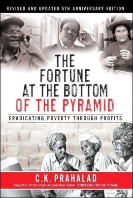 The Fortune at the Bottom of the Pyramid, Revised and Updated 5th Anniversary Edition(English, Hardcover, Prahalad C.K.)