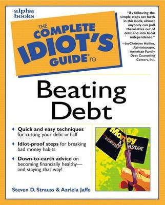 Complete Idiot's Guide to Beating Debt(English, Paperback, Strauss Steven D.)