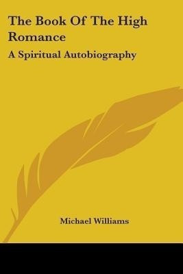 The Book Of The High Romance(English, Paperback, Williams Michael Professor of Geography)