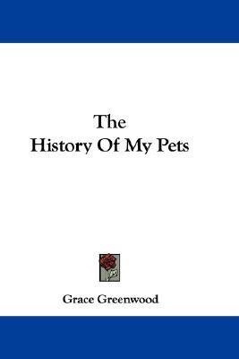 The History Of My Pets(English, Paperback, Greenwood Grace)