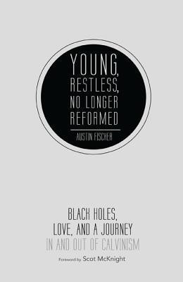 Young, Restless, No Longer Reformed(English, Paperback, Fischer Austin)