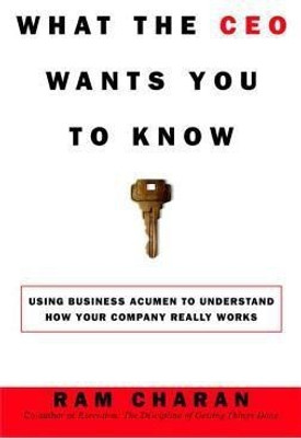 What the CEO Wants You to Know(English, Hardcover, Charan Ram)