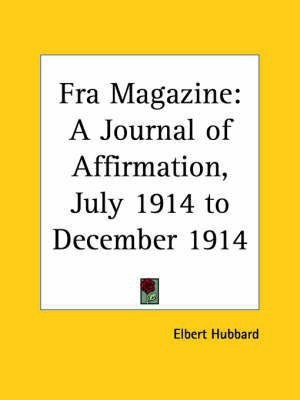 Fra Magazine: A Journal of Affirmation (July 1914 to December 1914)(English, Paperback, Hubbard Elbert)