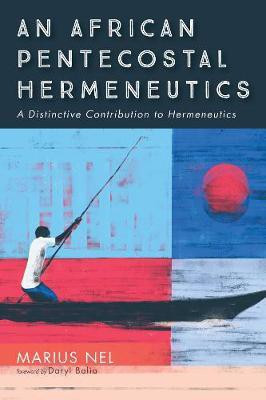An African Pentecostal Hermeneutics(English, Paperback, Nel Marius)