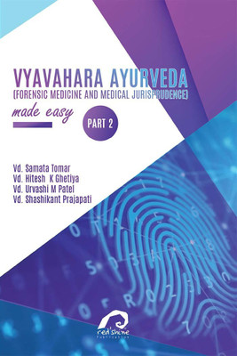 VYAVAHARA AYURVEDA (FORENSIC MEDICINE AND MEDICAL JURISPRUDENCE) MADE EASY [PART 2](Paperback, Vd. Samata Tomar, Vd. Hitesh K Ghetiya, Vd. Urvashi M Patel, Vd. Shashikant Prajapati)