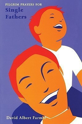 Pilgrim Prayers for Single Fathers(English, Paperback, Farmer David Albert)