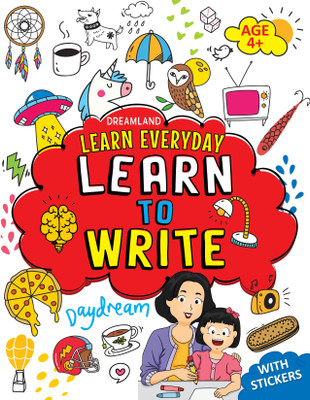Learn Everyday Learn to Write - Age 4+(English, Paperback, Dreamland Publications)