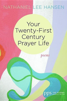 Your Twenty-First Century Prayer Life(English, Paperback, Hansen Nathaniel Lee)
