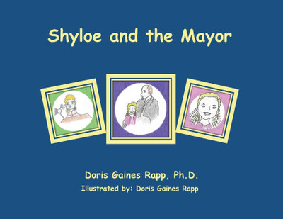 Shyloe and the Mayor(English, Paperback, Rapp Doris Gaines)