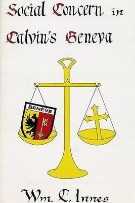 Social Concern in Calvin's Geneva(English, Paperback, Innes William C)