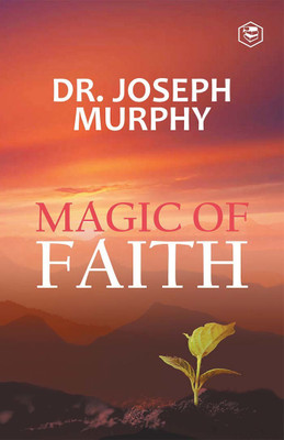 The Magic Of Faith(English, Paperback, Murphy Joseph Dr)