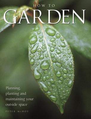How to Garden(English, Paperback, Mchoy Peter)