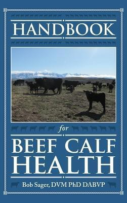 Handbook for Beef Calf Health(English, Hardcover, Sager Robert)