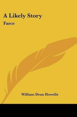 A Likely Story(English, Paperback, Howells William Dean)