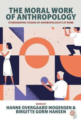 The Moral Work of Anthropology(English, Electronic book text, unknown)