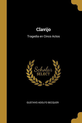 Clavijo(Spanish, Paperback, Becquer Gustavo Adolfo)