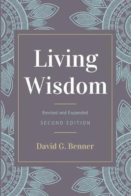 Living Wisdom, Revised and Expanded(English, Paperback, Benner David G)