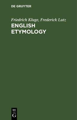 English Etymology(English, Hardcover, Kluge Friedrich)