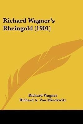 Richard Wagner's Rheingold (1901)(English, Paperback, Wagner Richard)
