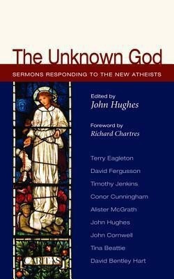 The Unknown God  - Sermons Responding to the New Atheists(English, Paperback, unknown)