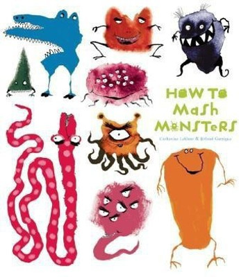 How to Mash Monsters(English, Paperback, Leblanc Catherine)