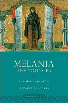 Melania the Younger(English, Hardcover, Clark Elizabeth A.)