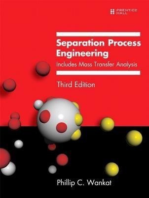 Separation Process Engineering  - Includes Mass Transfer Analysis(English, Hardcover, Wankat Phillip C.)