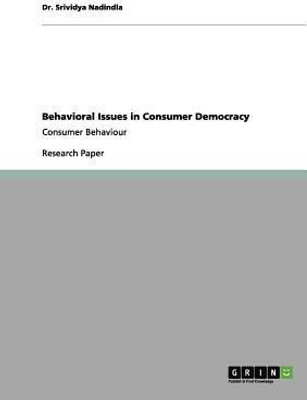 Behavioral Issues in Consumer Democracy(English, Paperback, Nadindla Srividya Dr)