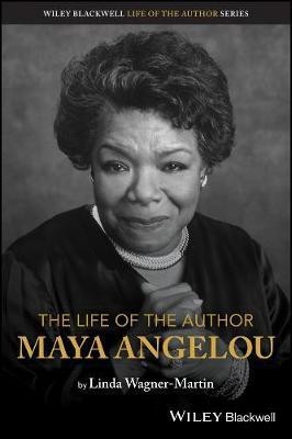 The Life of the Author: Maya Angelou(English, Paperback, Wagner-Martin Linda)