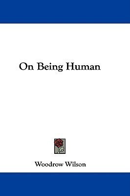 On Being Human(English, Paperback, Wilson Woodrow)