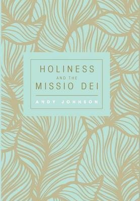 Holiness and the Missio Dei(English, Hardcover, Johnson Andy)