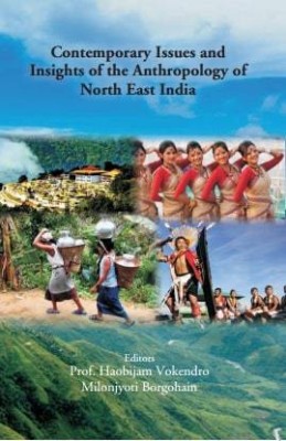 Contemporary Issues and Insights of the Anthropology of North East India(Paperback, Dr. Milonjyoti Borgohain)