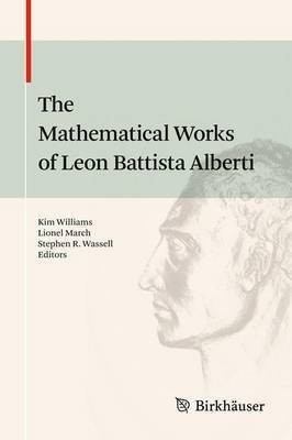 The Mathematical Works of Leon Battista Alberti(English, Paperback, unknown)