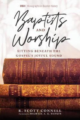 Baptists and Worship(English, Paperback, Connell R Scott)
