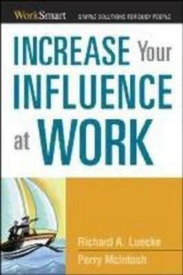 Increase Your Influence at Work(English, Paperback, Luecke Richard A.)