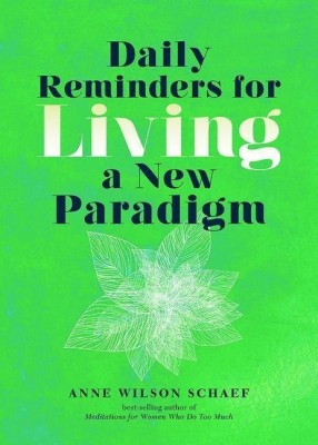 Daily Reminders for Living a New Paradigm(English, Paperback, Schaef Anne Wilson)