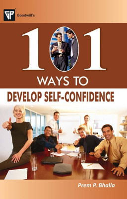 101 Ways to Develop Self Confidence(English, Paperback, Bhalla Prem P.)
