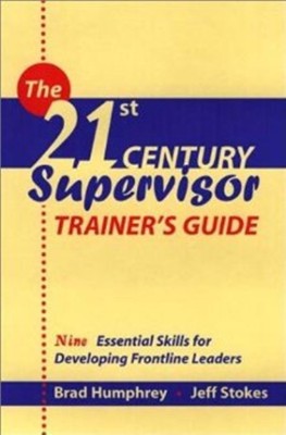 The 21st Century Supervisor: Guide and Workbook(English, Paperback, Humphrey Brad)