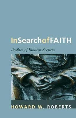 In Search of Faith(English, Paperback, Roberts Howard W)