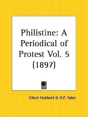 Philistine: A Periodical of Protest Vol. 5 (1897)(English, Paperback, Hubbard Elbert)