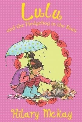 Lulu and the Hedgehog in the Rain(English, Paperback, McKay Hilary)