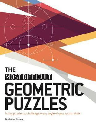 The Most Difficult Geometric Puzzles(English, Paperback, Jones Graham)