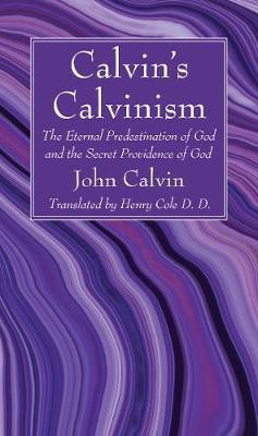 Calvin's Calvinism(English, Paperback, Calvin John)